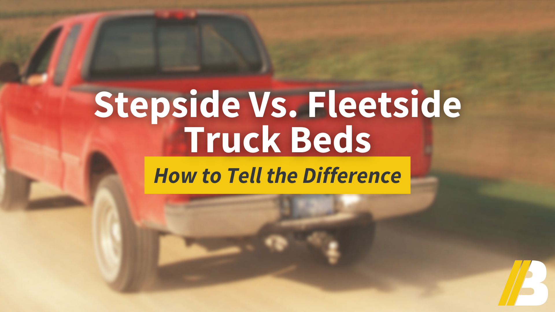 How to Tell the Difference: Stepside vs. Fleetside Truck Beds