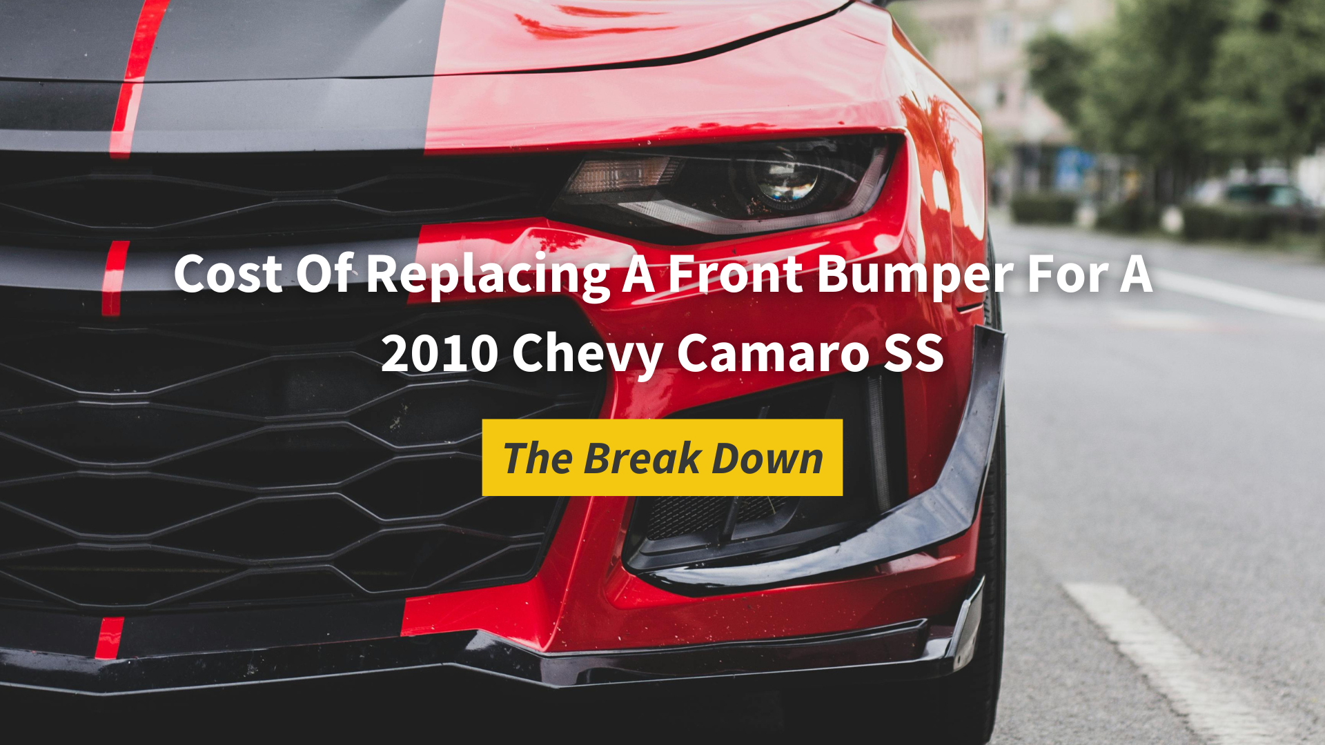 Cost Of Replacing A Front Bumper For A 2010 Chevy Camaro SS