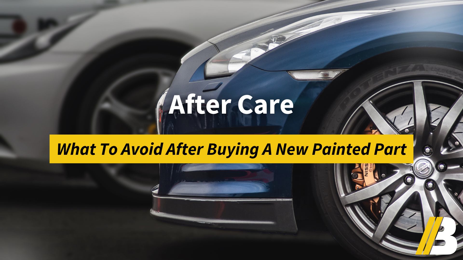 Aftercare: What To Avoid After Buying A New Painted Part