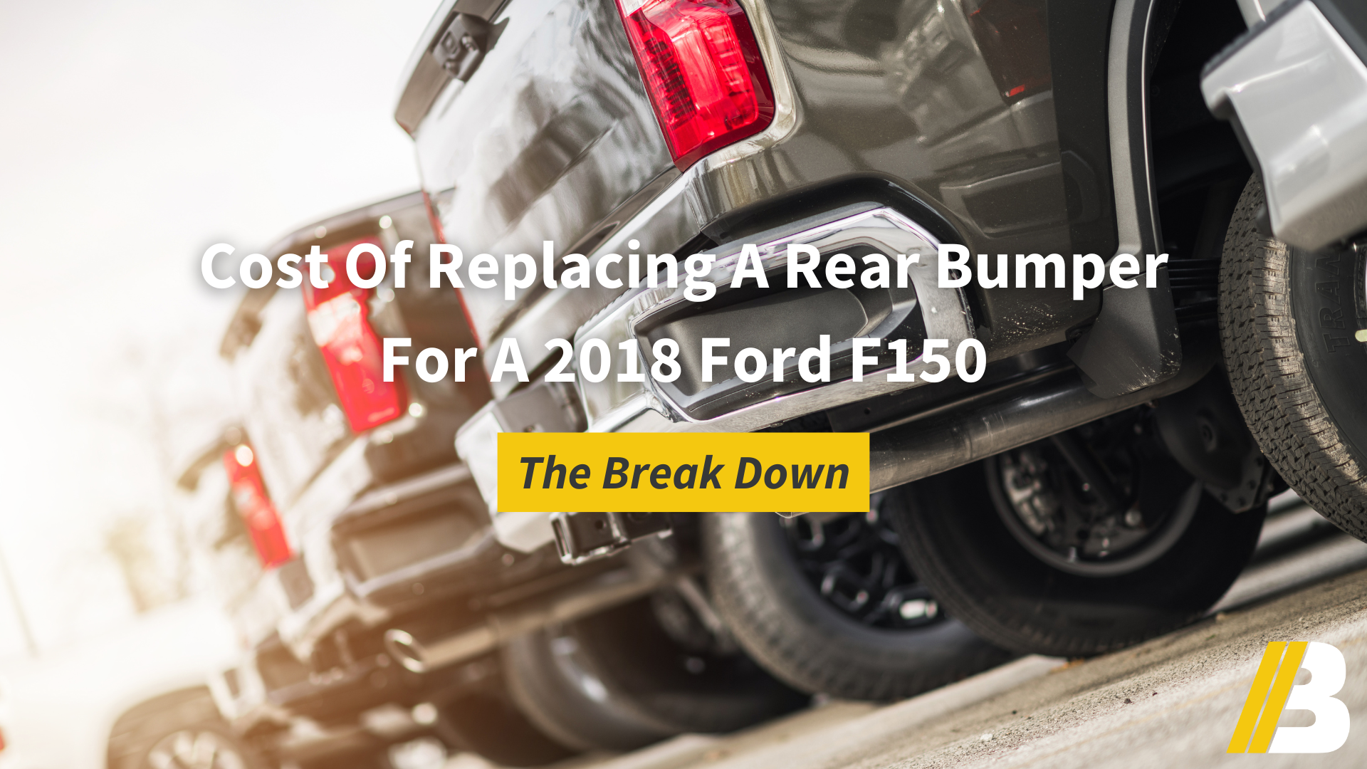 Cost Of Replacing A Rear Bumper For A 2018 Ford F150