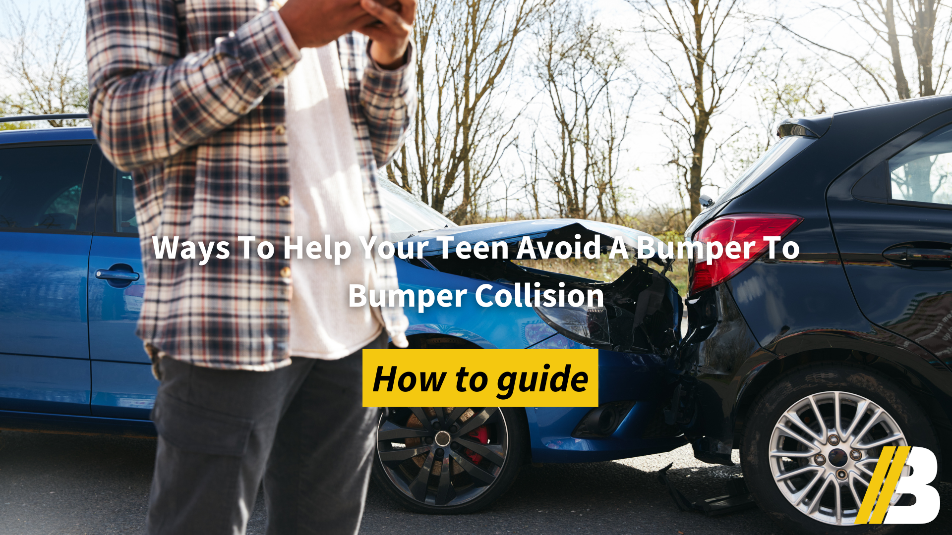 Ways To Help Your Teen Avoid a Bumper To Bumper Collision